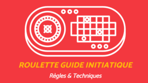 COMMENT jouer à la ROULETTE ?